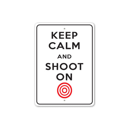 Keep Calm Shoot On Sign