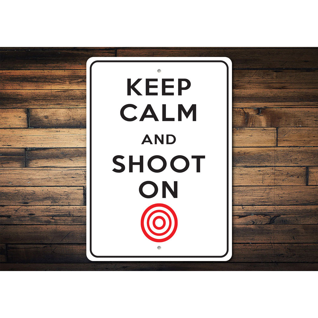 Keep Calm Shoot On Sign