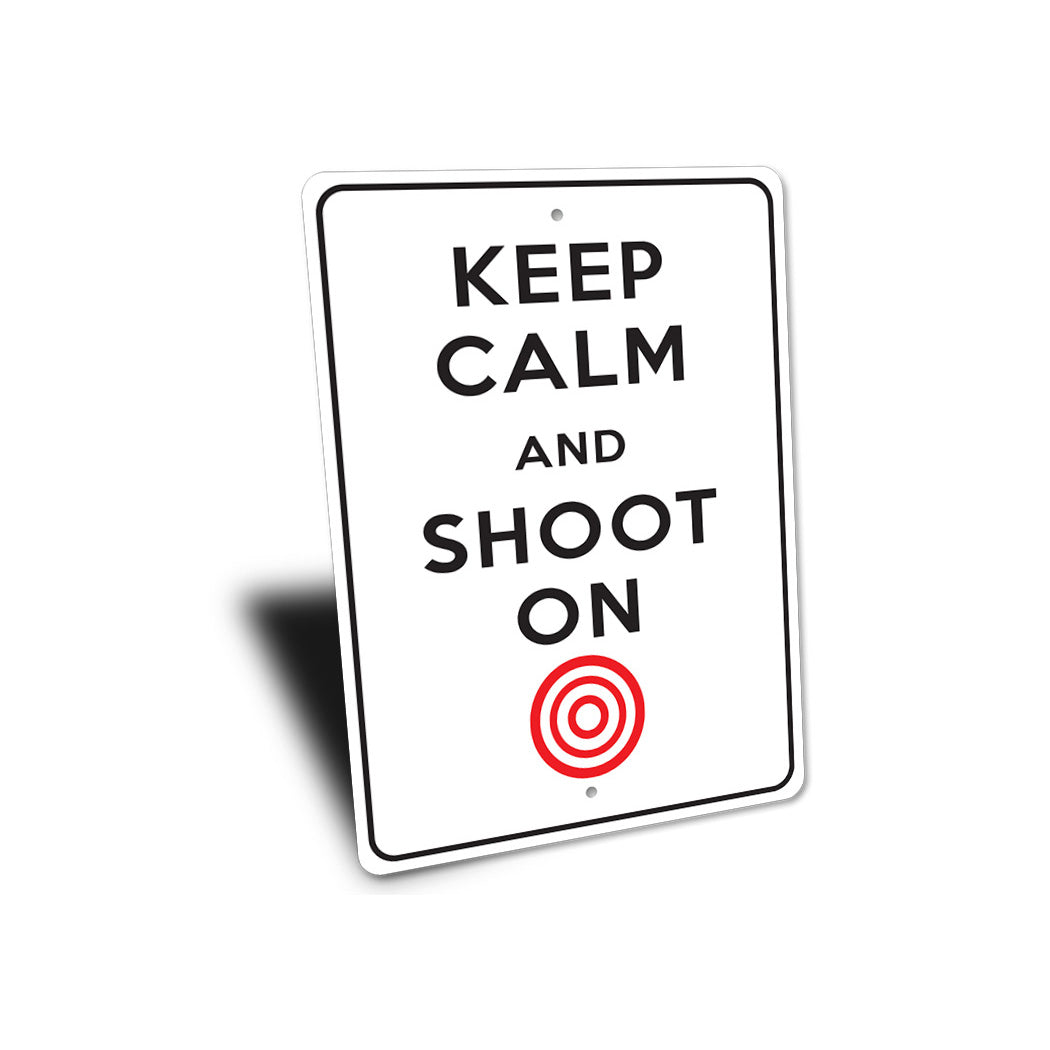 Keep Calm Shoot On Sign