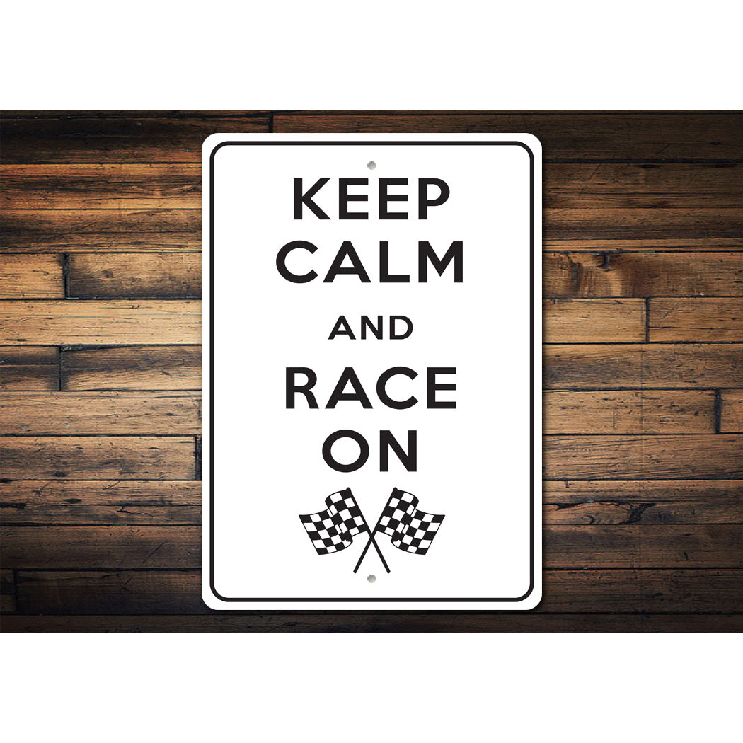 Keep Calm Race On Sign