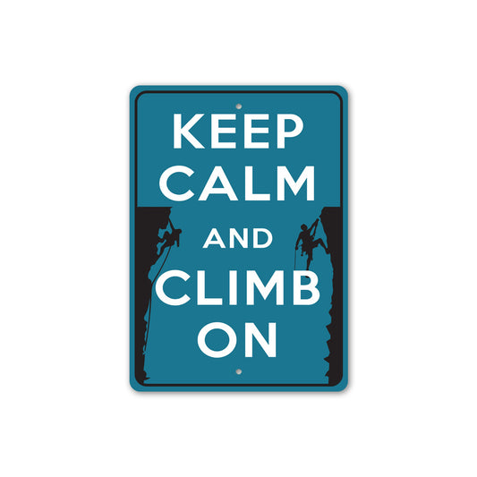 Keep Calm Climb On Sign