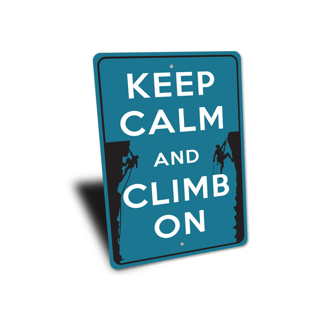 Keep Calm Climb On Sign