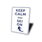 Keep Calm Ski On Sign