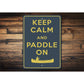 Keep Calm Paddle On Sign