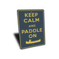 Keep Calm Paddle On Sign