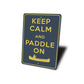 Keep Calm Paddle On Sign