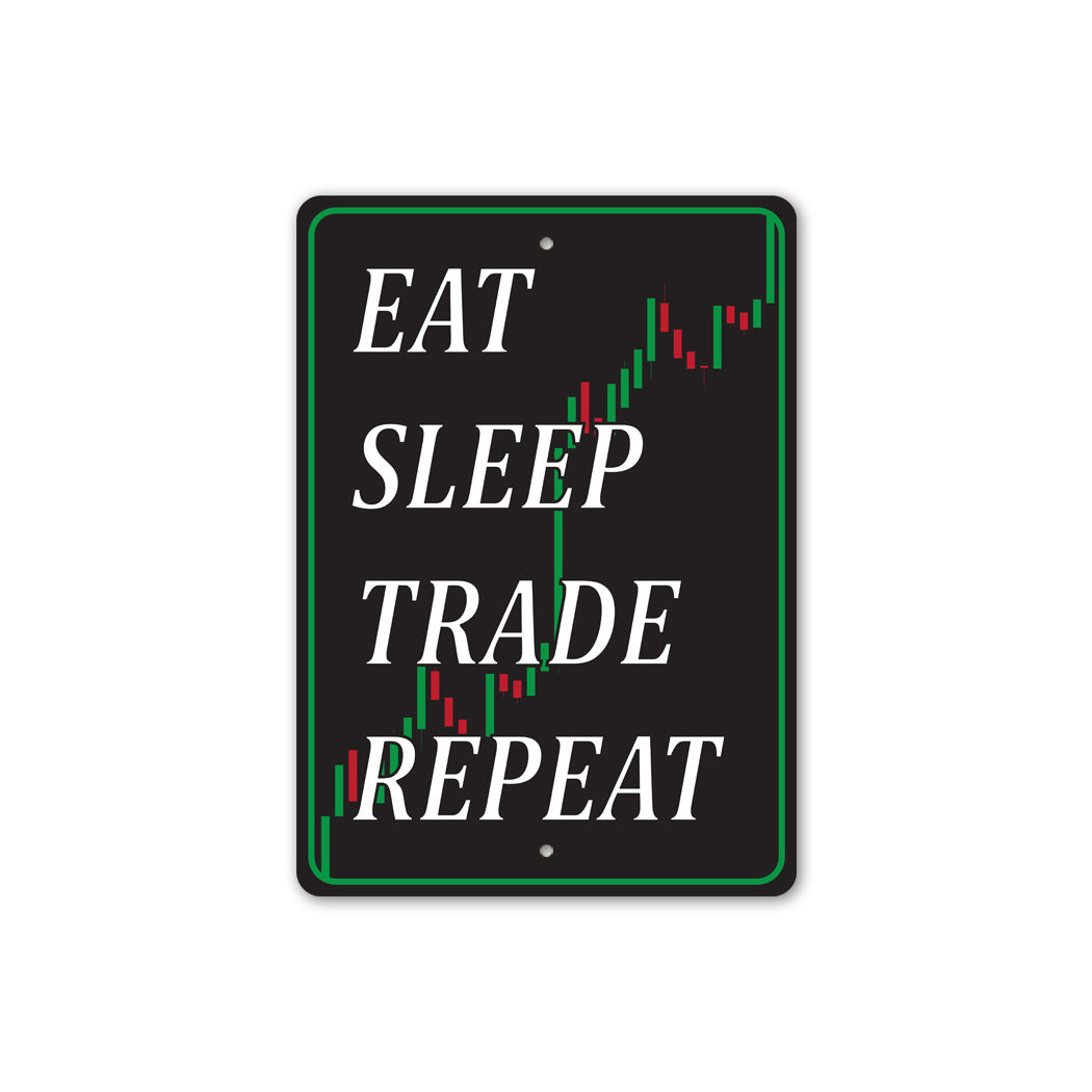 Eat Sleep Trade Repeat Sign