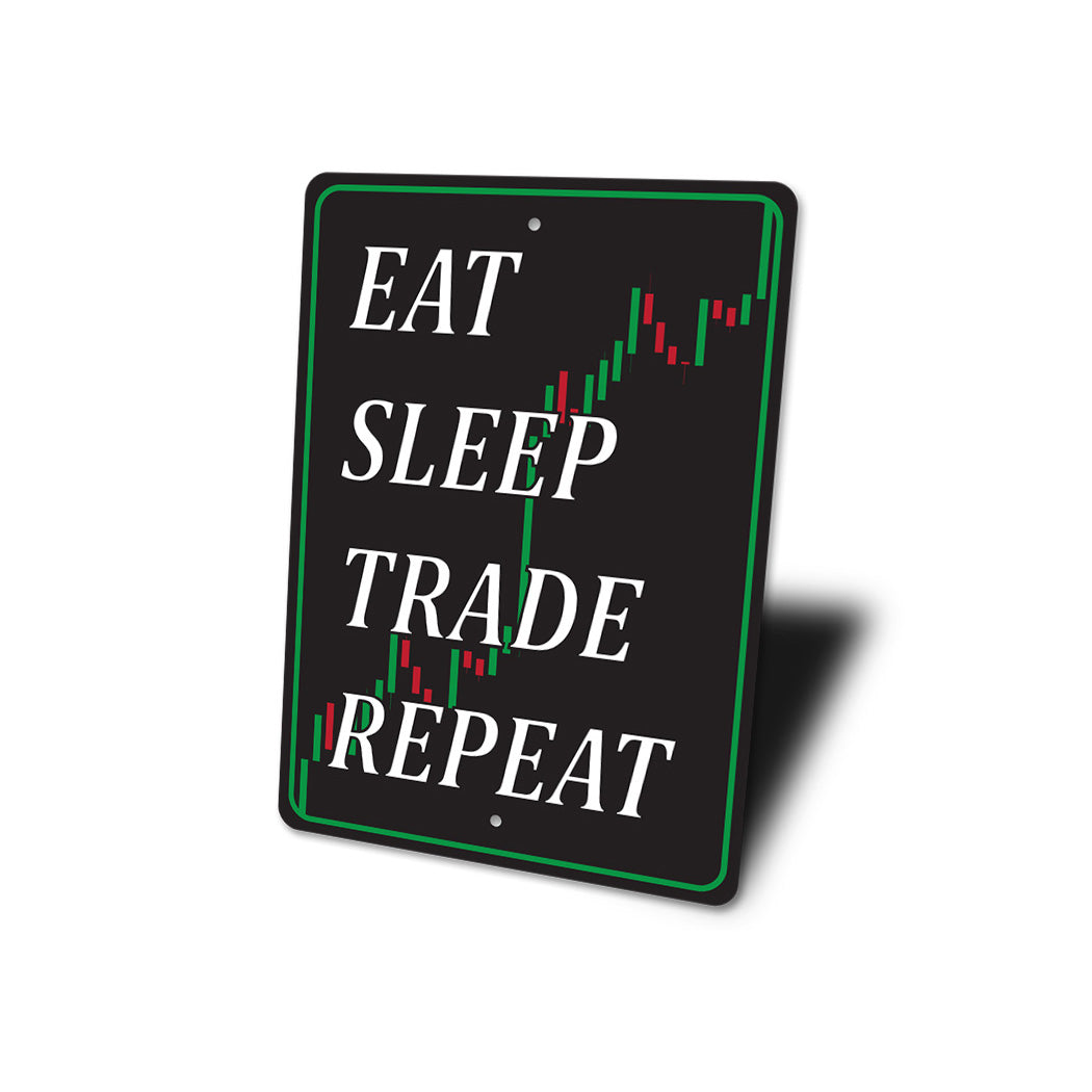 Eat Sleep Trade Repeat Sign