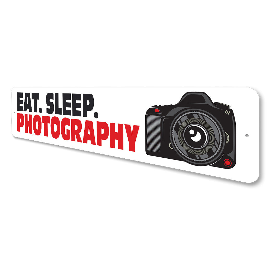 Eat Sleep Photograph Sign