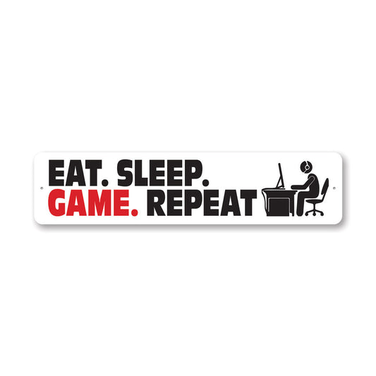 Eat Sleep Game Repeat Metal Sign