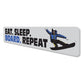 Eat Sleep Board Repeat Sign