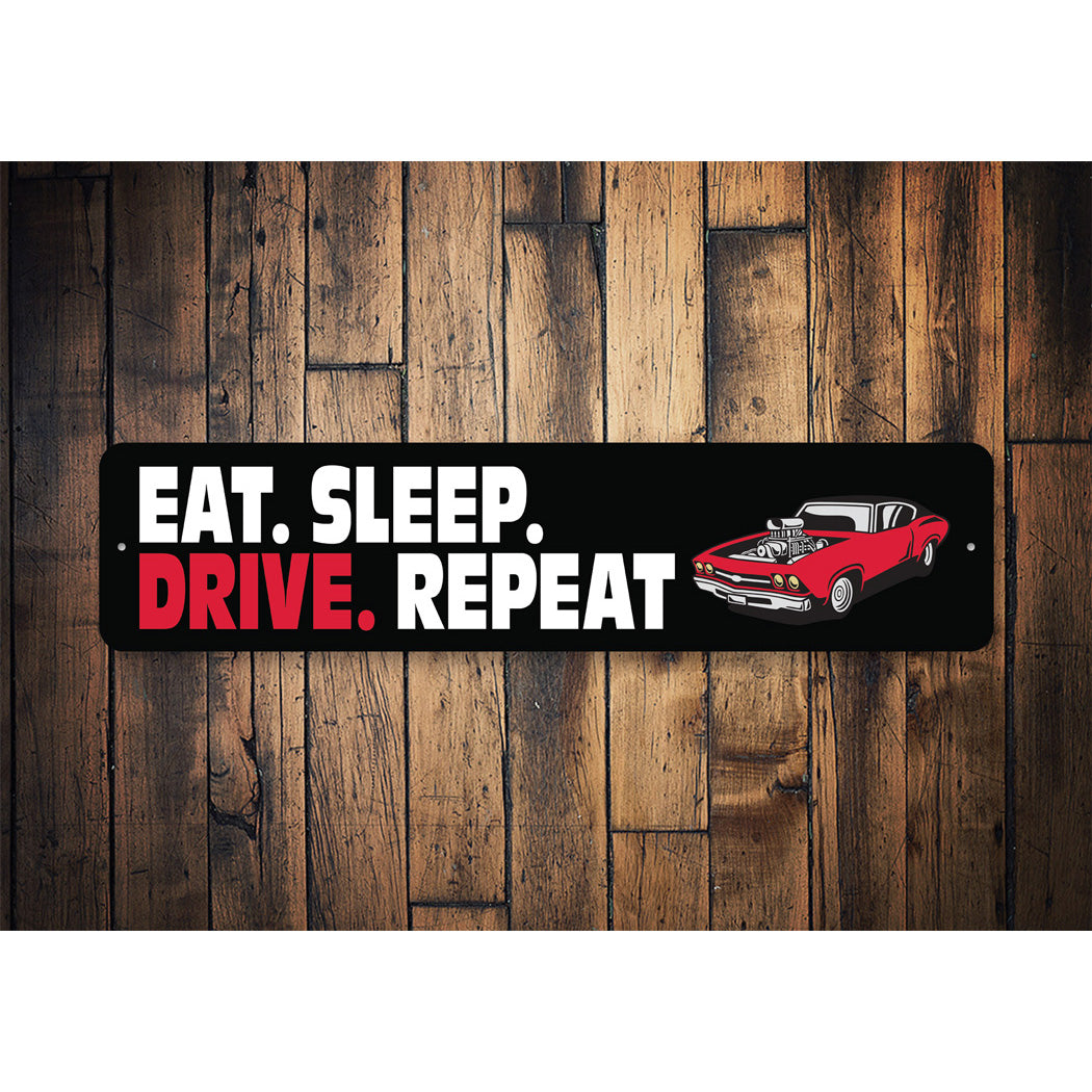 Eat Sleep Drive Repeat Sign
