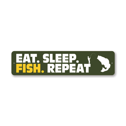 Eat Sleep Fish Repeat Metal Sign