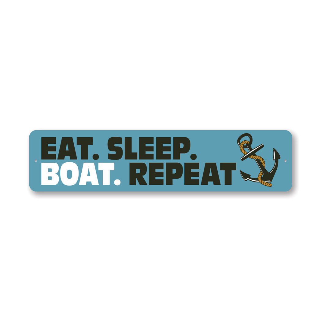 Eat Sleep Boat Repeat Metal Sign