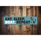 Eat Sleep Boat Repeat Sign