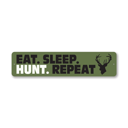 Eat Sleep Hunt Repeat Metal Sign