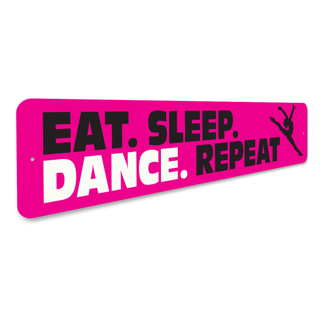 Eat Sleep Dance Repeat Sign