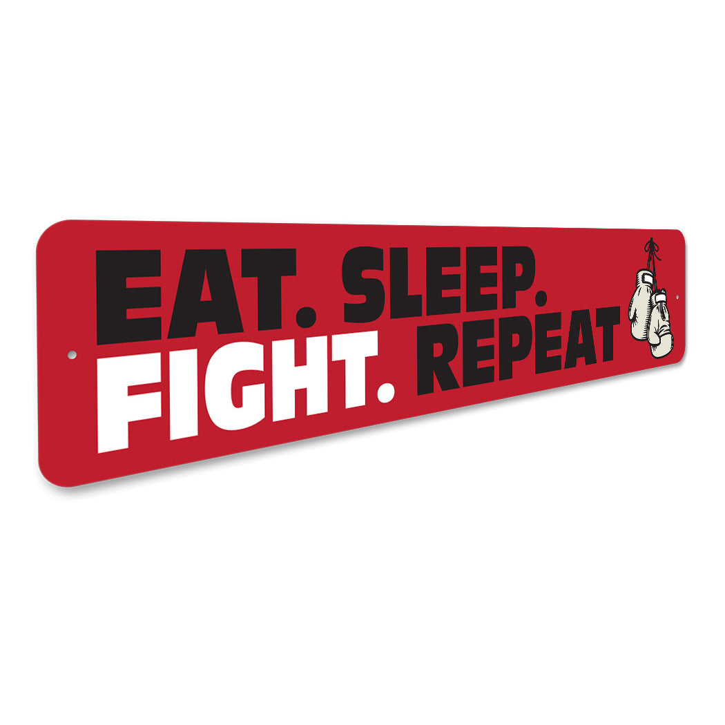 Eat Sleep Fight Repeat Sign