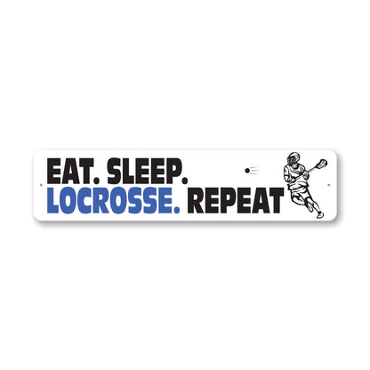 Eat Sleep Lacrosse Repeat Metal Sign