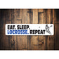 Eat Sleep Lacrosse Repeat Sign