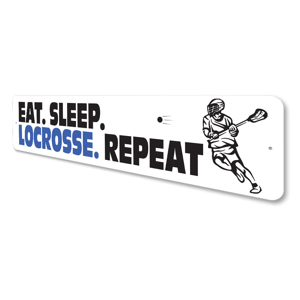 Eat Sleep Lacrosse Repeat Sign