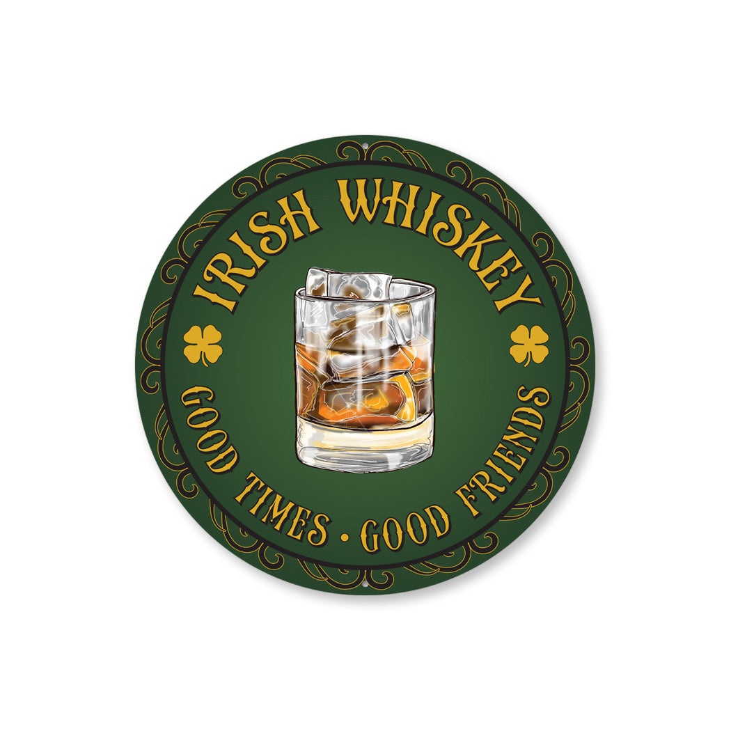 Irish Whiskey Good Times Good Friends Sign