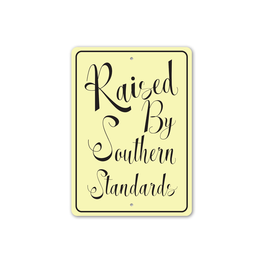 Raised By Sothern Sign