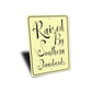 Raised By Sothern Sign