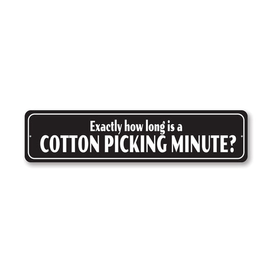 Exactly How Long Is Cotton Pickin Metal Sign