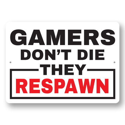 Gamers Dont Die Sign