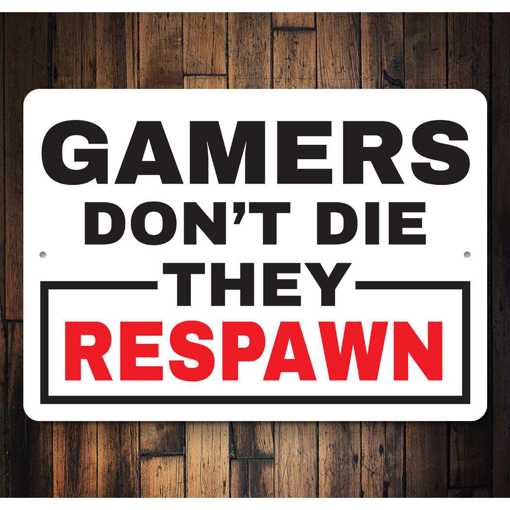 Gamers Dont Die Sign