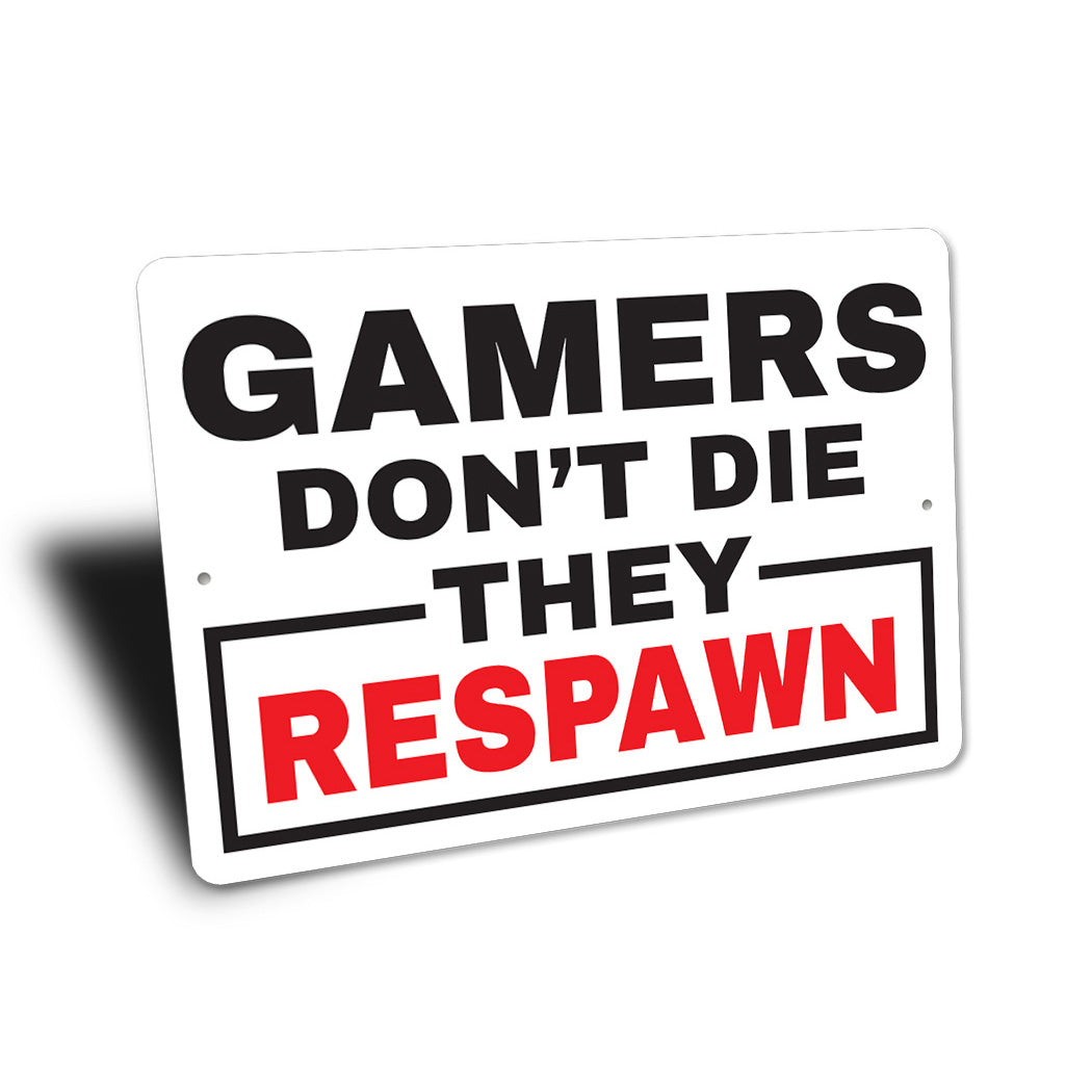 Gamers Dont Die Sign