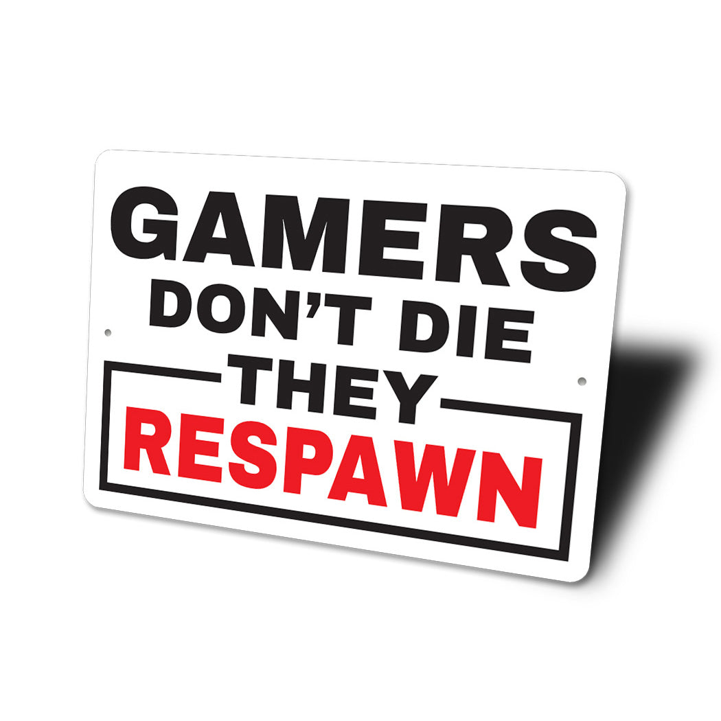 Gamers Dont Die Sign