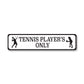 Tennis Players Only Sign