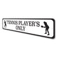 Tennis Players Only Sign