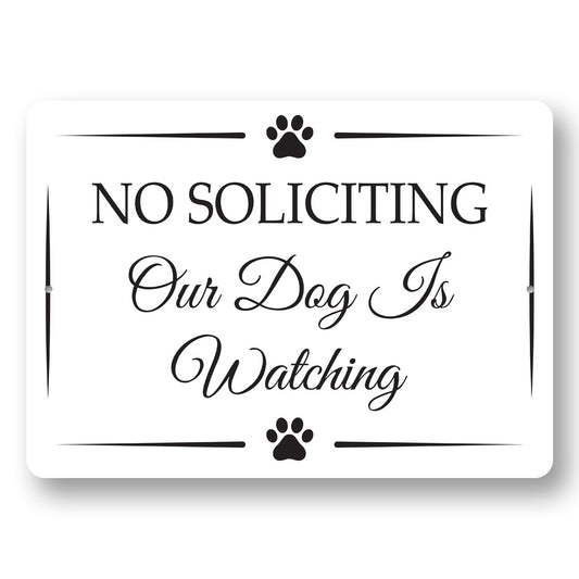 No Soliciting Dog Is Watching Sign