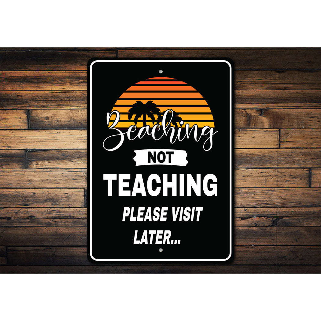 Beaching Not Teaching Sign