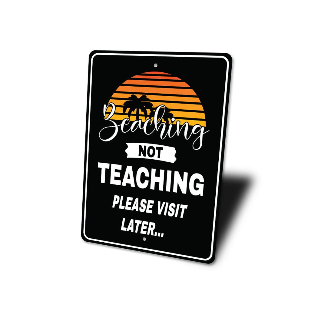 Beaching Not Teaching Sign