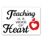 Teaching Is A Work Of Heart Metal Sign
