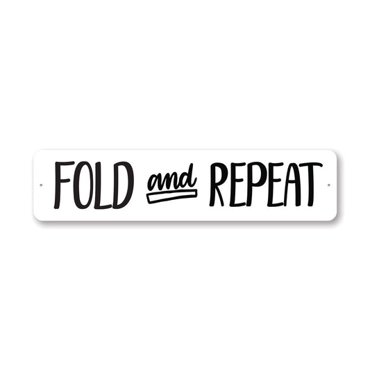 Fold And Repeat 4X18 Sign