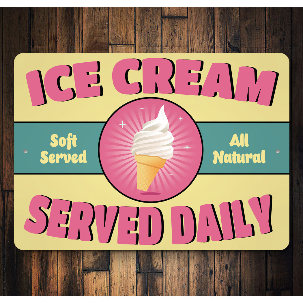 Ice Cream Served Daily Sign