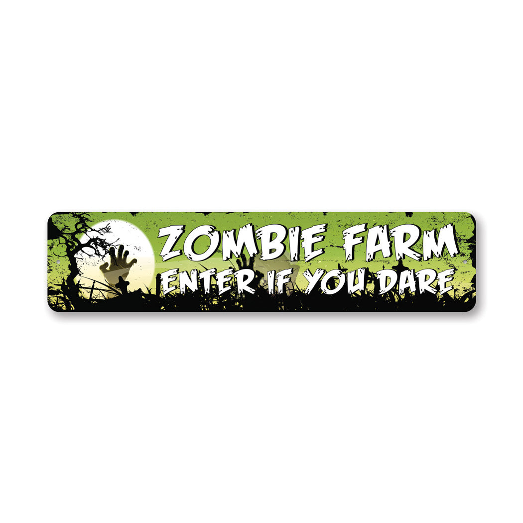 Zombie Farm Enter If You Dare Metal Sign
