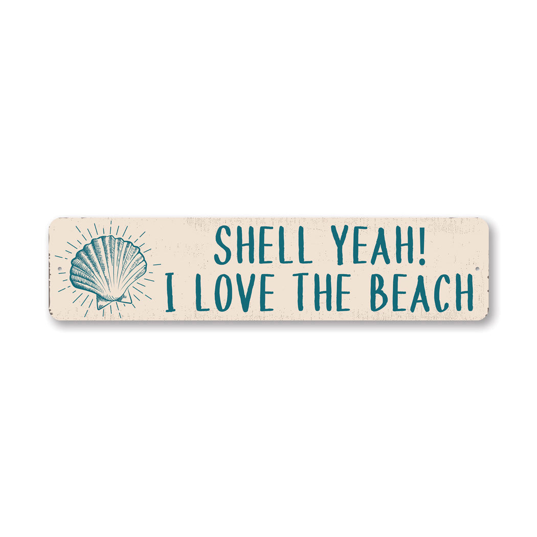 Shell Yeah Beach Metal Sign