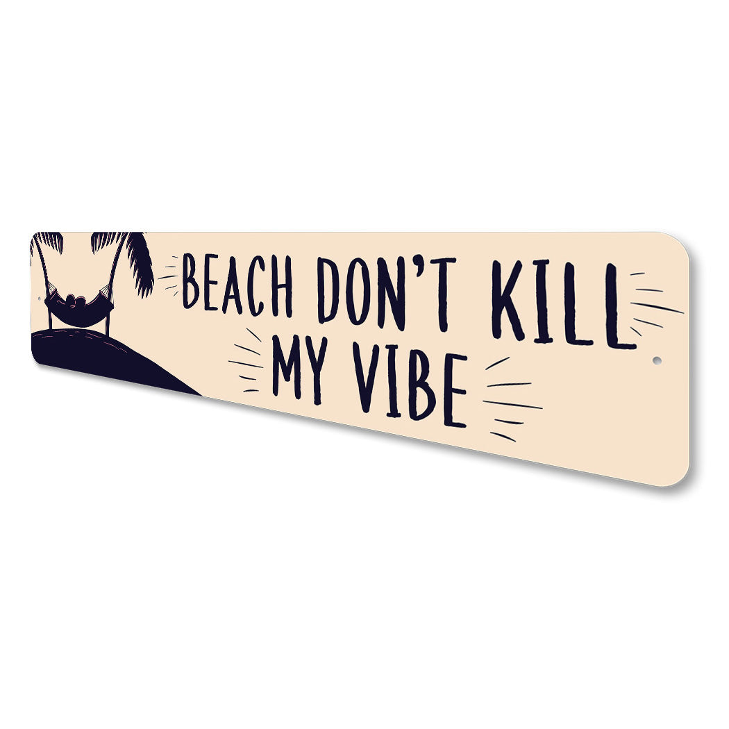 Beach Dont Kill My Vibe Sign