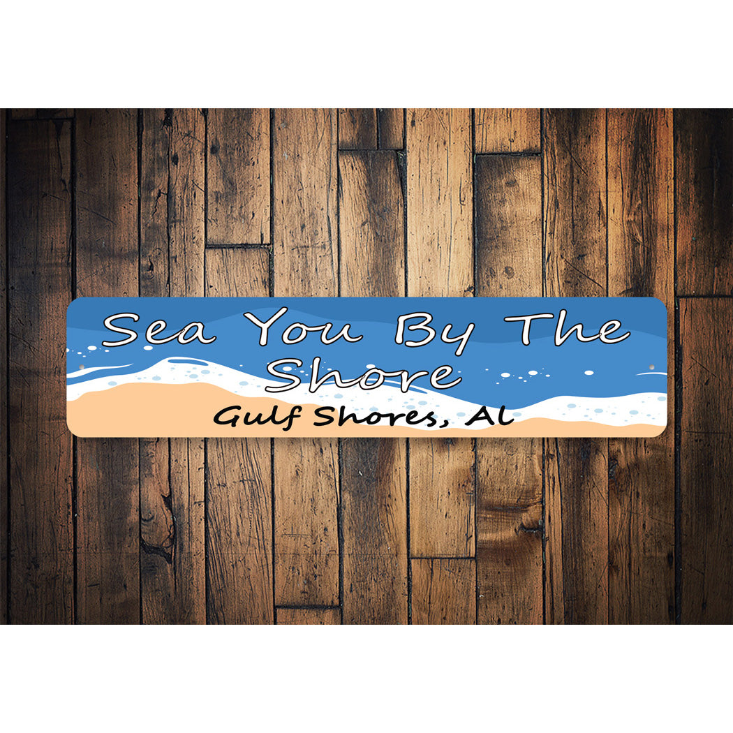 Sea You By The Shore Sign