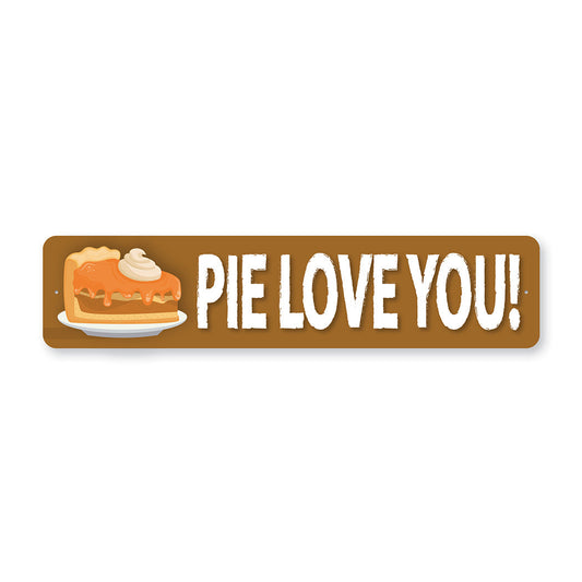 Pie Love You Saying Metal Sign