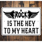 Rock Is The Key To My Heart Sign