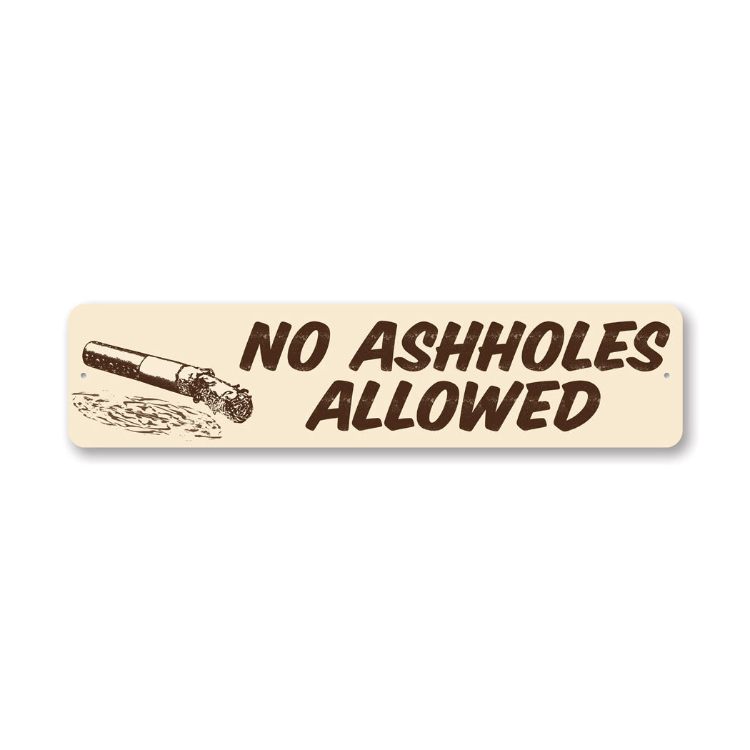 No Ashholes Allowed Metal Sign