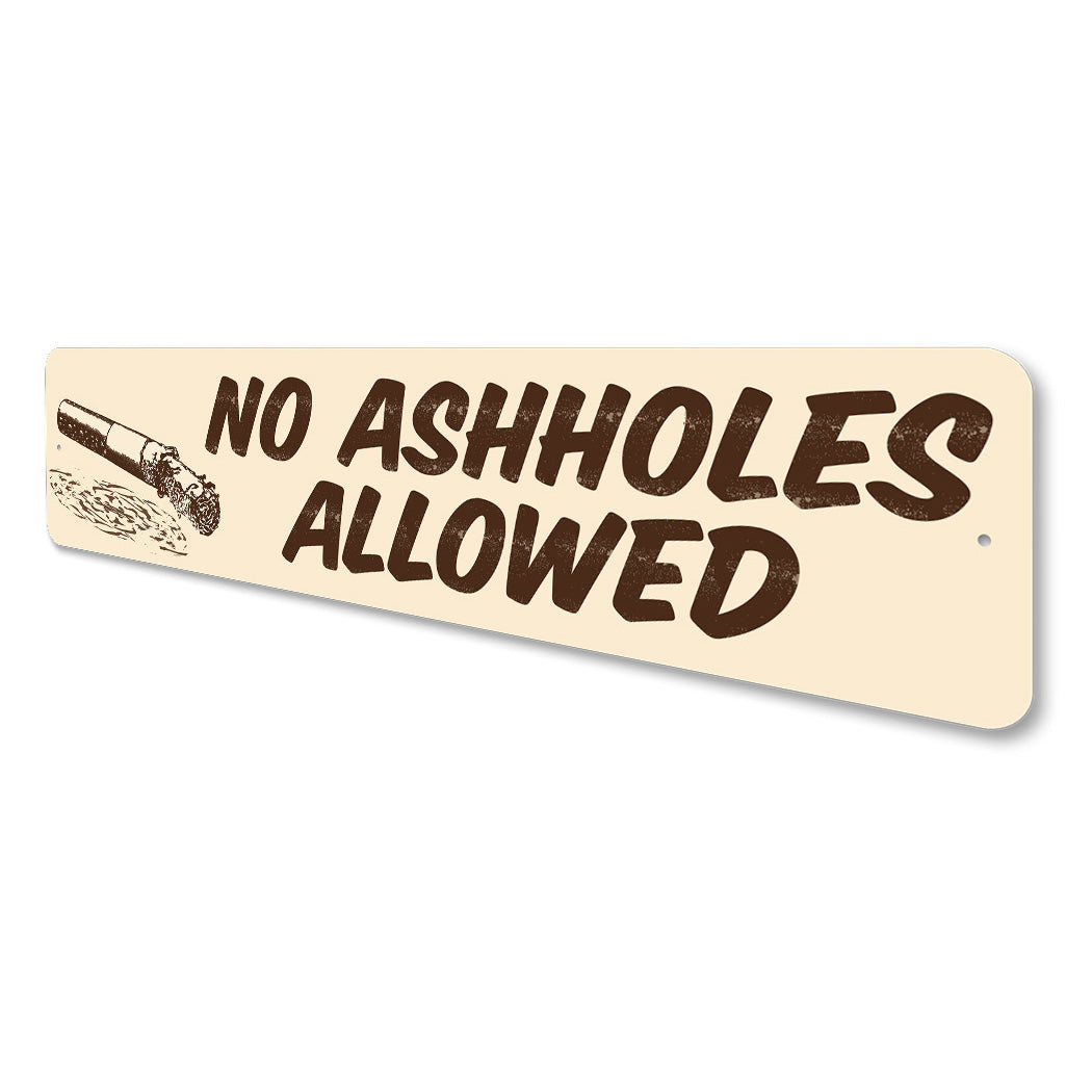 No Ashholes Allowed Sign