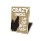 Crazy Chicks Lay The Best Eggs Sign